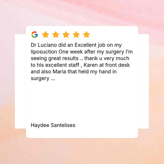 Dr Luciano did an Excellent job on my liposuction One week after my surgery I’m seeing great results