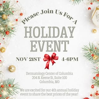 🎄HOLIDAY EVENT🎅

Join us here at Dermatology Center of Columbia for our annual holiday event. We w