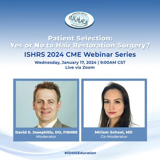 Join us for our first 2024 CME Webinar titled “Patient Selection: Yes or No to Hair Restoration Surg