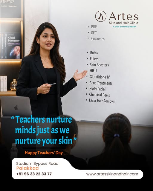 Happy Teachers' Day 

📍 Artes Skin & Hair Clinic
Stadium Bypass Road, Palakkad
📞 Book Your Appoint