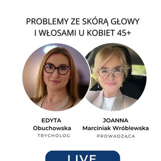 PROBLEMY ZE SKÓRĄ GŁOWY I WŁOSAMI  w okresie 45+ . Rozmowa z Edytą Obuchowską @poradniatrychologiczn