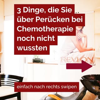 Vor einer Chemotherapie stehen viele Fragen im Raum, die Perücke ist oft nur eine davon und trotzdem
