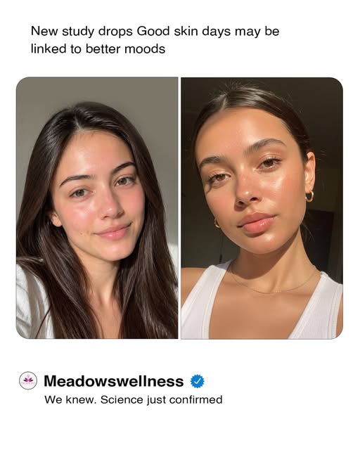 Science just confirmed what we’ve been saying all along 😉✨ Good skin, good mood, Meadows-approved!
