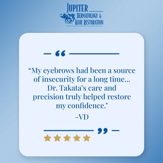 “I cannot say enough wonderful things about Dr. Takata and the entire team at Jupiter Dermatology an