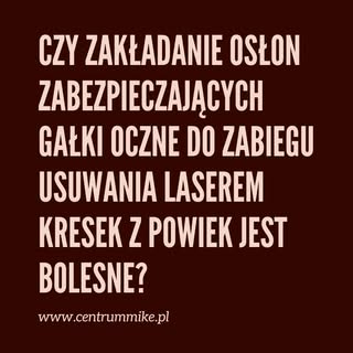 🚨 Największy strach przed usuwaniem kresek z powiek? Nie laser… tylko założenie osłon na oko. A czy