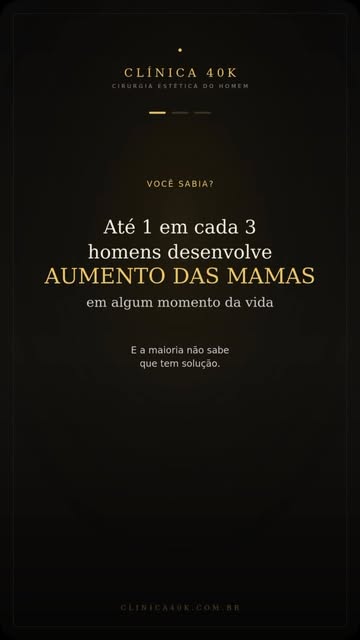 Mais de  1 em cada 3 homens desenvolve aumento das mamas em algum momento da vida. E a maioria não s