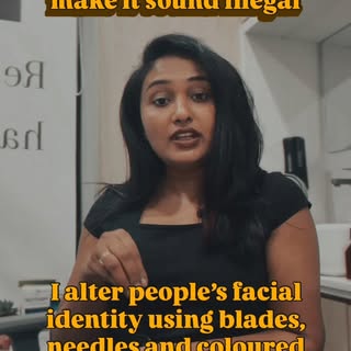 I alter people’s facial identity using blades, needles and coloured chemicals.

Fortunately, I have 