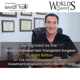 Dr. Brett Bolton was chosen as the World’s Greatest Hair Transplant Surgeon by The World’s Greatest 