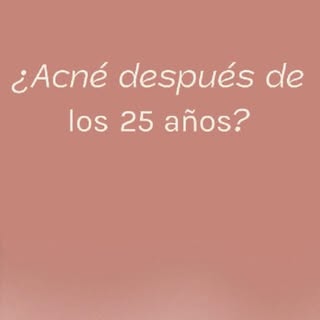 No es raro que a los 25, 30 o más el acné aparezca (o regrese). Lo vemos cada vez más en consulta.

