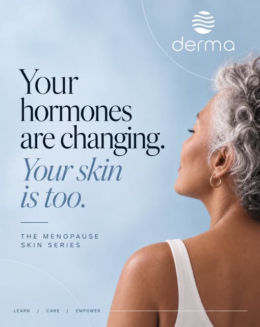 Your hormones are changing. Your skin is too. 

Menopause is more than a hormonal transition. It can