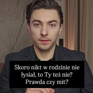 „U mnie w rodzinie nikt nie łysiał, więc to na pewno nie łysienie androgenowe.”

To jeden z najczęst