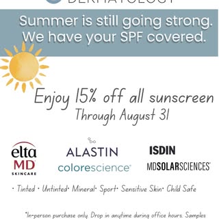 Back by popular demand! Enjoy 15% off all SPFs until August 31st! Stop in to pick up some of your fa
