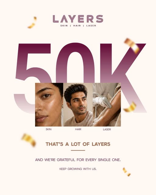 50K and growing! ✨ Every follow, visit and transformation is a meaningful part of the Layers journey