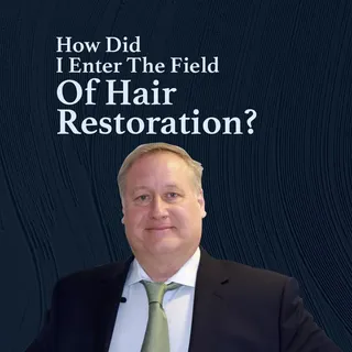 Sometimes when I speak to my patients I get asked how I got into the hair restoration industry.

For