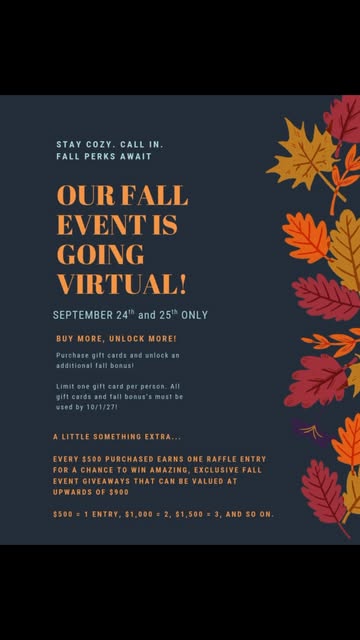 🍂 🍁 OUR FALL EVENT IS GOING VIRTUAL 🍁 🍂 

Thursday, 9/24 and Friday, 9/25 ONLY!

Call in to purc
