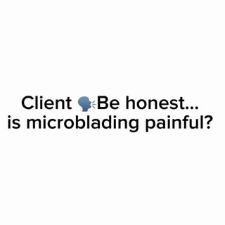 The most common question I get: ‘Does microblading hurt?’ 😅 Thanks to quality numbing products and 