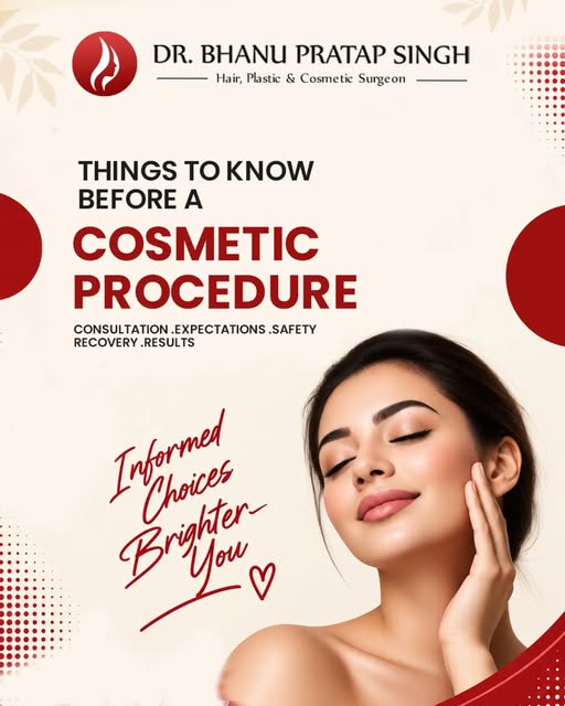 Thinking about a cosmetic procedure? Start with the right consultation, realistic expectations & saf