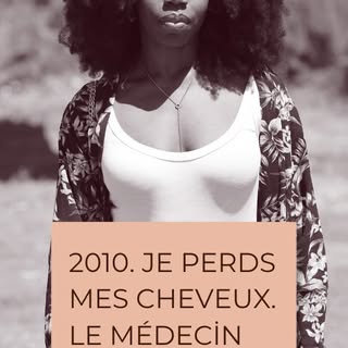 2010. Je perds mes cheveux. Le médecin me dit que je n'ai rien.
Sauf que si.
Quelque chose ne collai