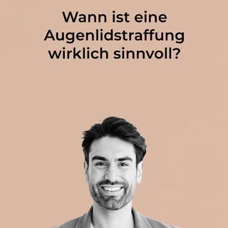 Eine Augenlidstraffung ist nicht automatisch eine Frage des Alters, sondern eine Frage der Ausstrahl