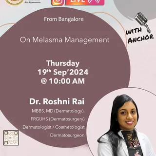 🌟 Live with Dr. Roshni Rai! 🌟

🗓️ Topic: Melasma Management
👩‍⚕️ From: Bangalore
📅 Date: Septem