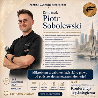 ✨ Przedstawiamy kolejnego prelegenta XVIII Ogólnopolskiej i Międzynarodowej Konferencji Trychologicz