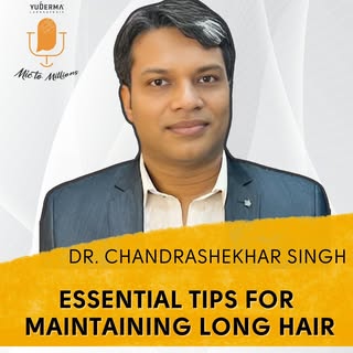 Essential Tips for Maintaining Long Hair with Dr. Chandrashekhar Singh on Mic to Millions

Want heal