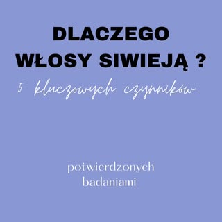 📌 Dlaczego włosy tak naprawdę siwieją?
Siwienie to nie tylko kwestia wieku — to złożony proces biol