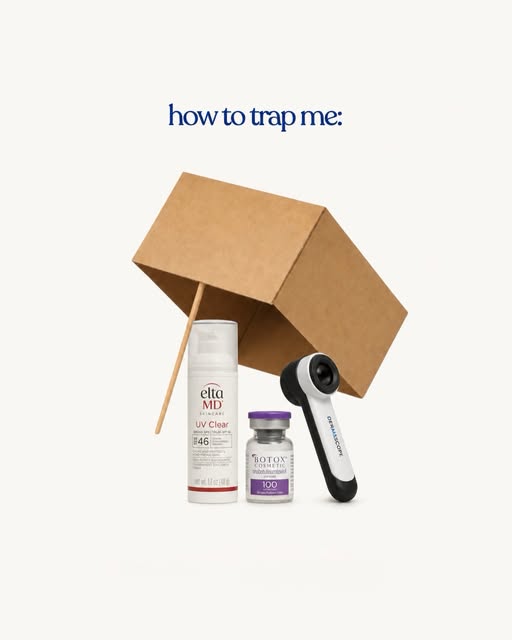 How to trap someone who works at a dermatology practice: SPF, Botox & a dermatoscope. Works every ti