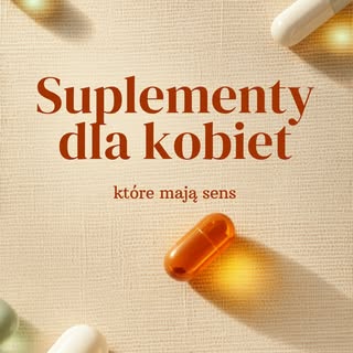 Nie każda suplementacja ma uzasadnienie kliniczne, ale są składniki, których skuteczność znajduje po