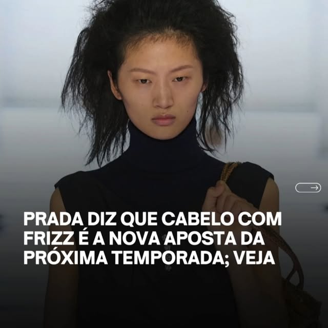 A Prada colocou o frizz no radar das novas tendências para a próxima temporada.  Nos desfile os cabe