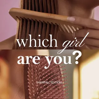 Which girl are you?

There are two versions of every hairfall story: the one who got answers, and th