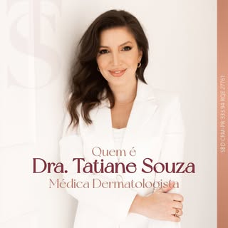 Dra. Tatiane Souza Médica Dermatologista! 

Fiz minha graduação em Medicina na Universidade Federal 