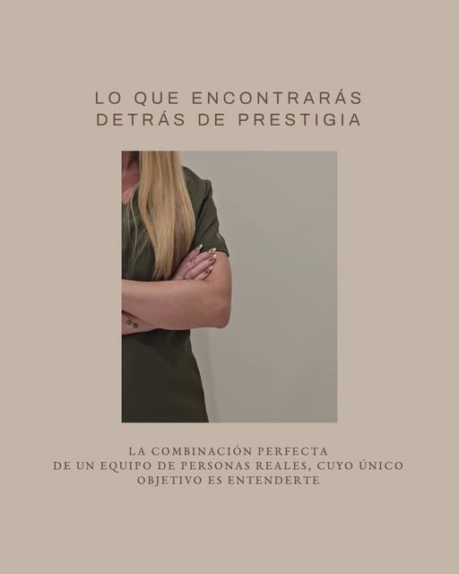 Detrás de Prestigia encontrarás personas.
Profesionales que entienden que cada historia es distinta 
