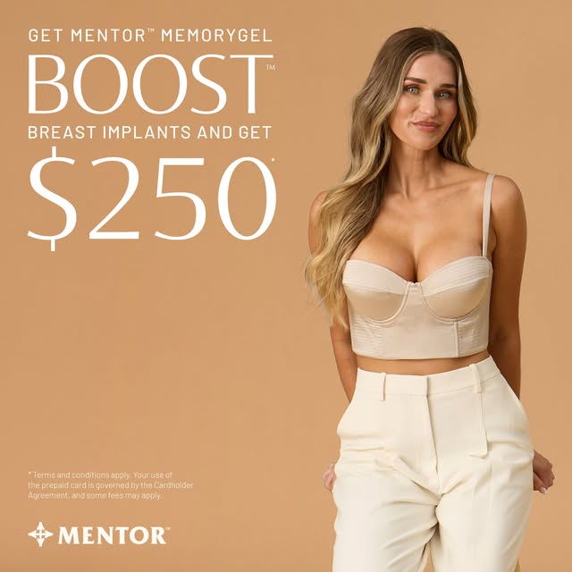 From September 1st to November 30th, when you choose MENTOR™ MemoryGel BOOST™ Breast Implants for yo
