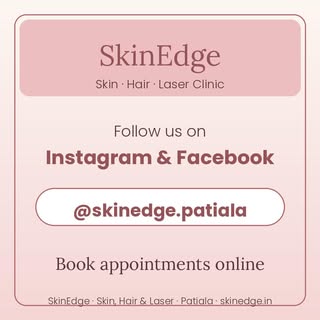 ✨ Loving our skin, hair & laser content? Come follow @skinedge.patiala on Instagram & Facebook for d