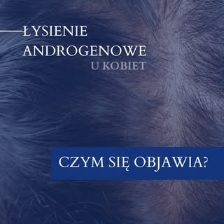 Czy zauważasz u siebie coraz większe przerzedzenie włosów, szczególnie na czubku głowy lub w przedzi