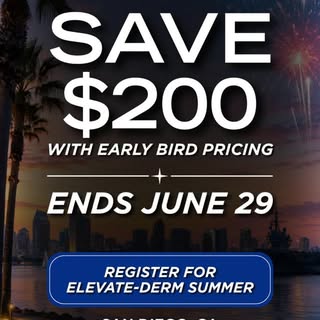 Consider this your push to register. 👀

Early Bird pricing for Elevate-Derm Summer ends June 29, an
