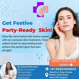 ✨ This festive season, get the best party-ready skin in Gurgaon with Dr. Aanchal Sehrawat’s exclusiv