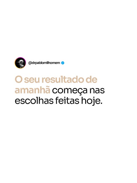 Para ter o resultado que você quer no futuro, precisa começar agora!