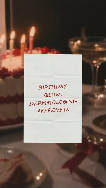 Birthday plans, but make them dermatologist-approved.

Because some people want cake, gifts and flow