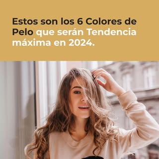 ✨ ¿Listo para descubrir los colores de cabello que marcarán tendencia en 2024? Aquí están los 6 tono