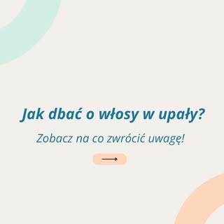 🌞 Lato potrafi dać włosom w kość. Intensywne słońce, wysoka temperatura i woda (ta z basenu, morza 