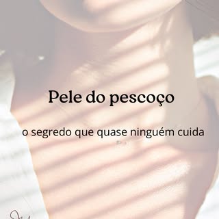 Seu pescoço também envelhece — e muita gente esquece de cuidar!

Linhas, flacidez e manchas aparecem