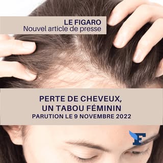 Perte de cheveux,  un tabou féminin.
Nouvel article de presse dans le Figaro. Parution le 9 novembre