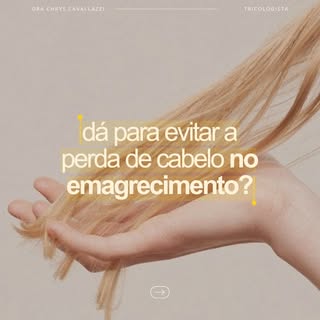 Se você está em processo de emagrecimento e quer preservar seus fios, prevenção e acompanhamento são