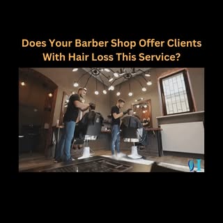 Barbers| Does Your Barber Shop Offer Clients With Hair Loss This Service |HLRC

Barbershops can now 