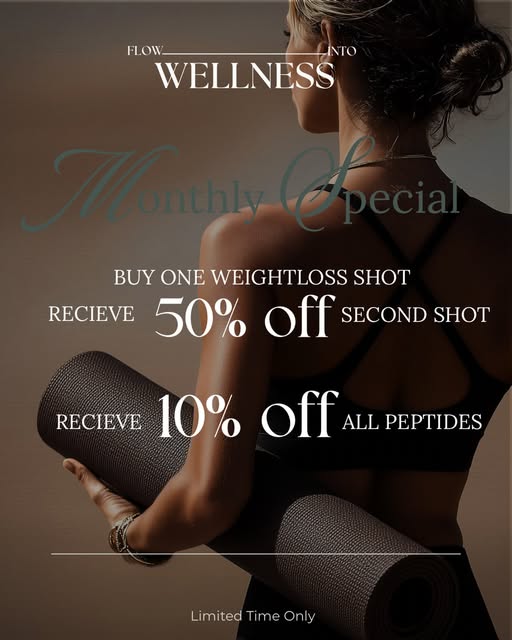 Monthly Specials ✨ 

Let’s flow into WELLNESS THIS MONTH 

BUY 1 WEIGHT LOSS INJECTION
GET YOUR 2ND 