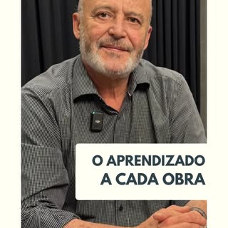 Cada obra, com suas particularidades, pode nos trazer aprendizados e colaborar com a experiência que