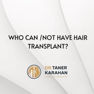 Who can /not have hair transplant?

Hello hello hello!

Dr Taner Karahan here…

I wanna answer a que