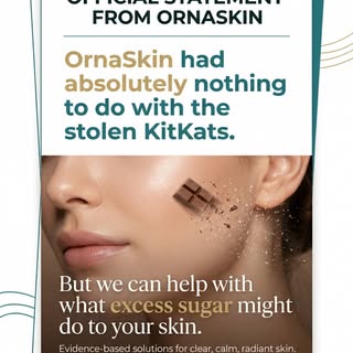 OrnaSkin had absolutely nothing to do with missing KitKats… But we can definitely help with the brea